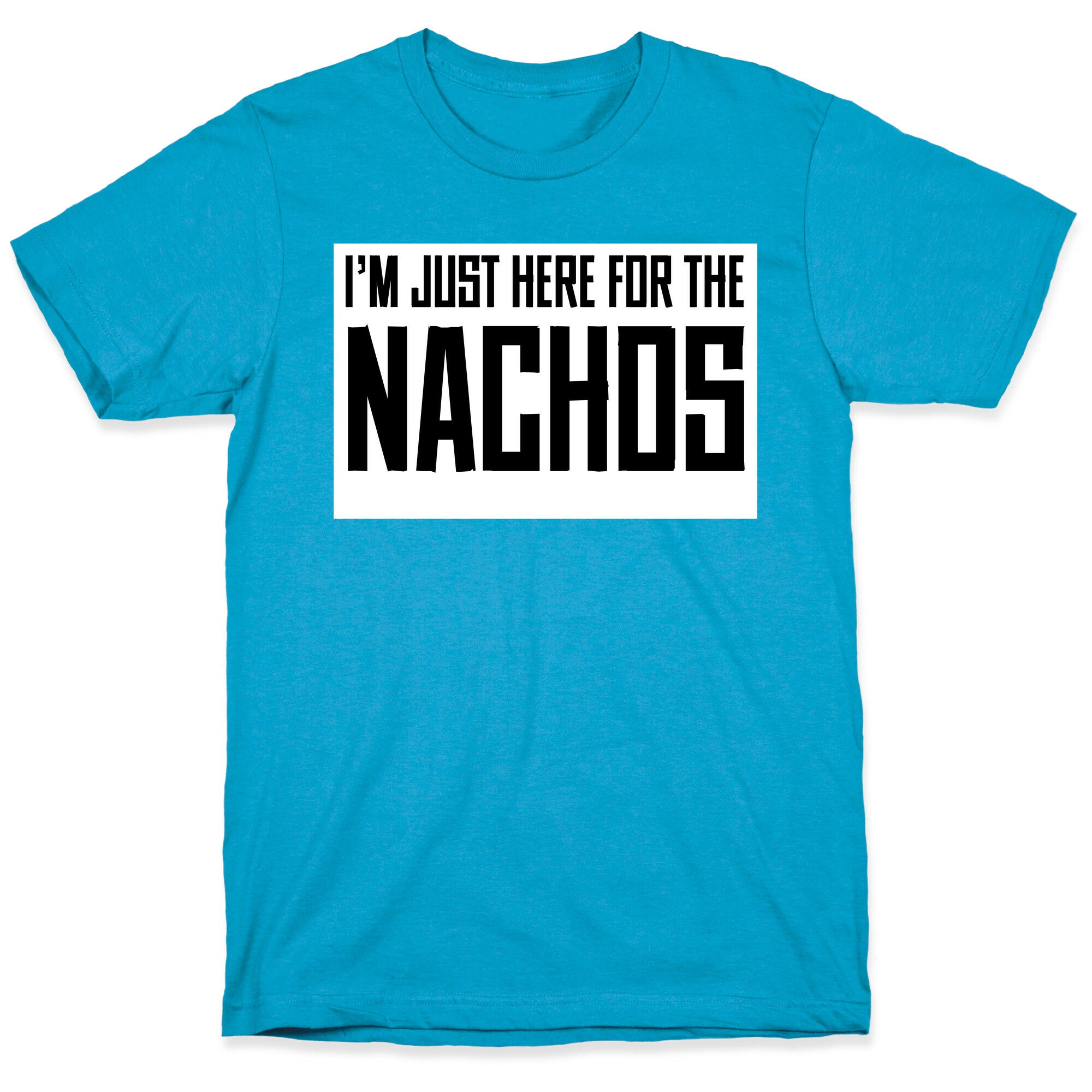 I'm here for the Nachos too Unisex Triblend Tee